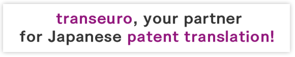Transeuro, your partner for Japanese patent translation!